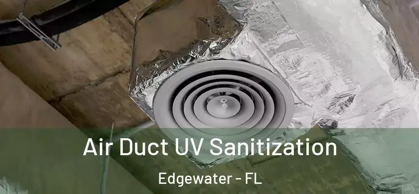 Air Duct UV Sanitization Edgewater - FL
