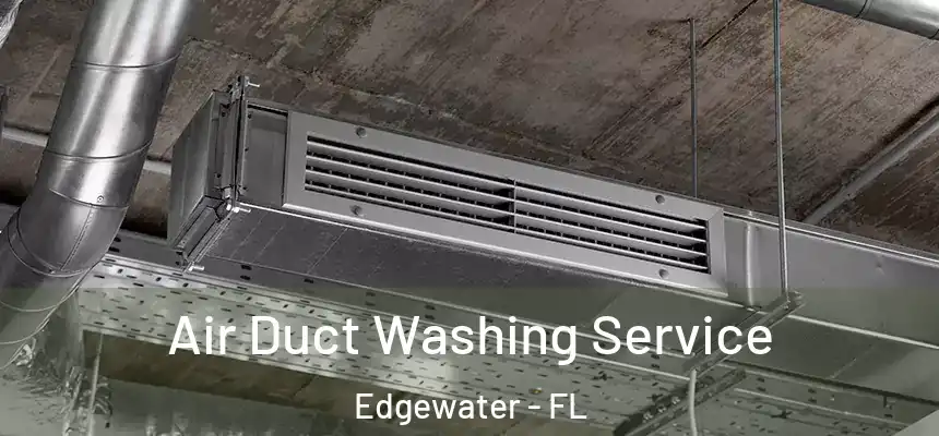  Air Duct Washing Service Edgewater - FL