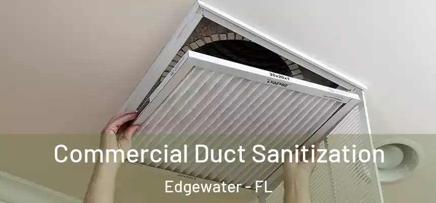 Commercial Duct Sanitization Edgewater - FL