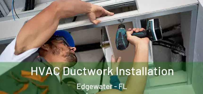  HVAC Ductwork Installation Edgewater - FL