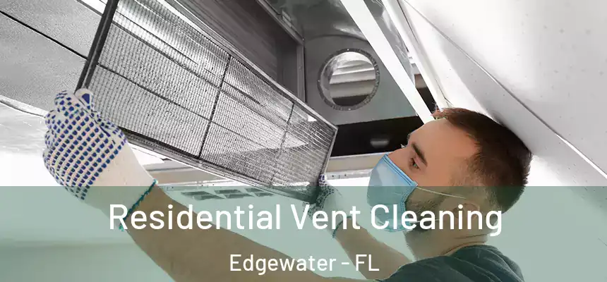  Residential Vent Cleaning Edgewater - FL