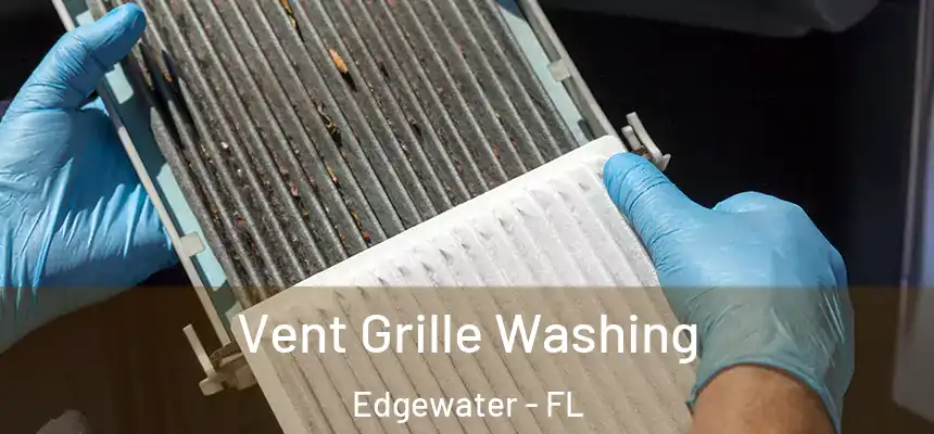  Vent Grille Washing Edgewater - FL