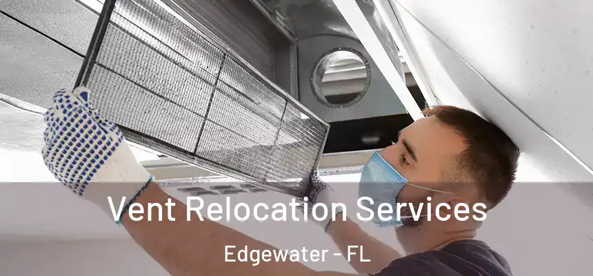  Vent Relocation Services Edgewater - FL